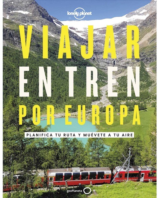 Viajar en tren por Europa: Planifica tu ruta y muévete a tu aire (Capa dura) 1