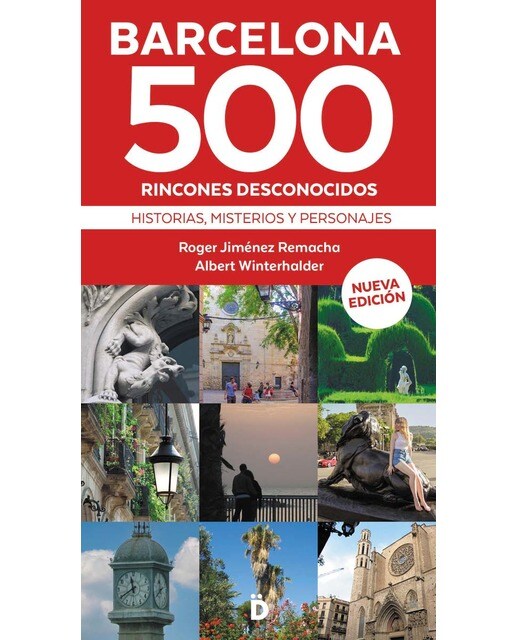 Imagen 0 de Barcelona 500 rincones desconocidos: Historias, misterios y personajes  (Tapa blanda)