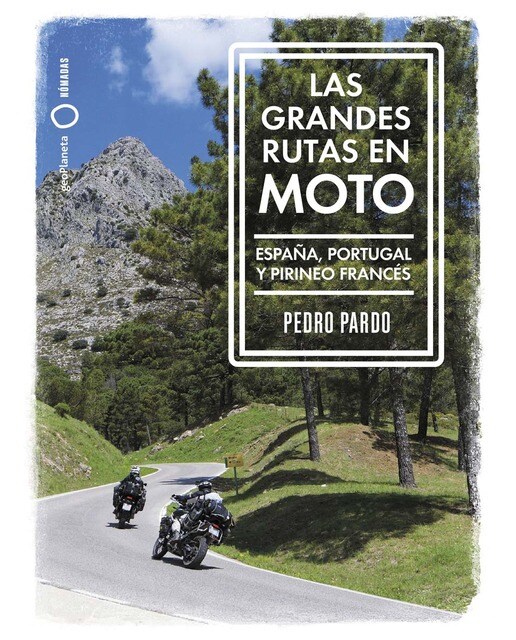 Imagem 0 de Las grandes rutas en moto: España, Portugal y Pirineo francés