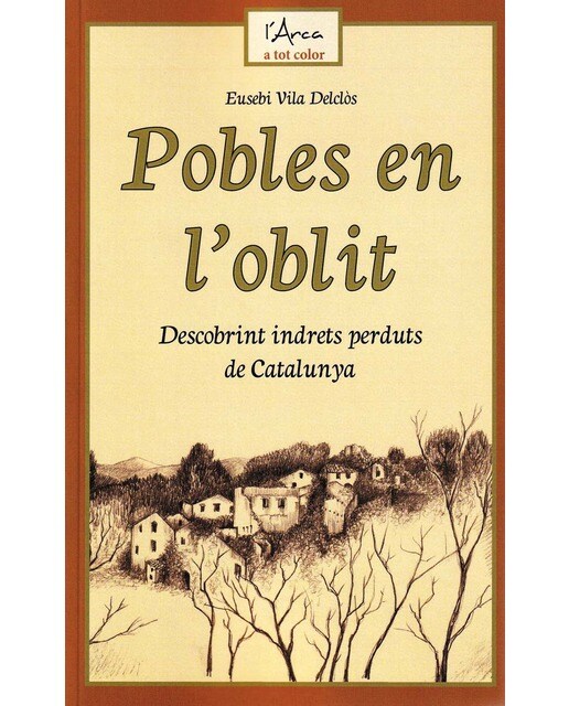 Pobles en l'oblit: Descobrint indrets perduts de Catalunya 1