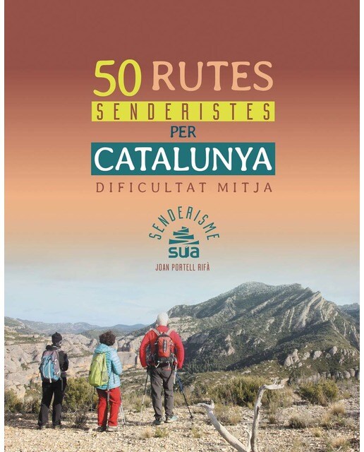 50 RUTES SENDERISTES PER CATALUNYA - DE DIFICULTAT MITJA