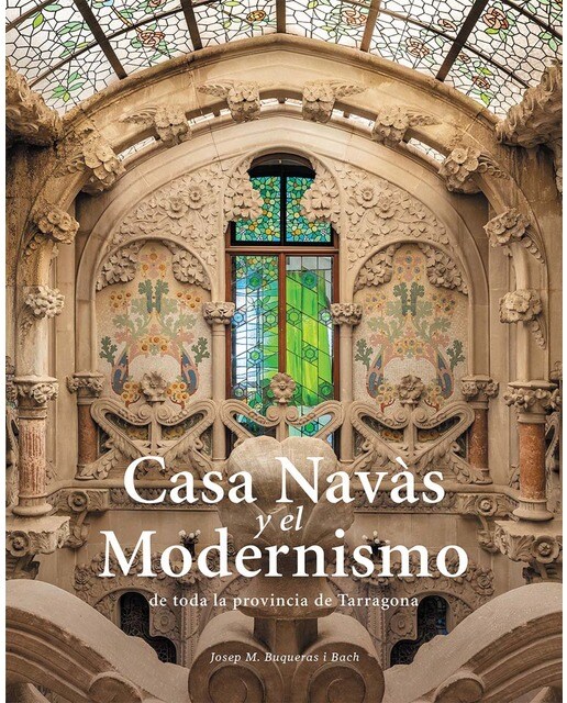 Imagen 1 de Casa navàs i el modernisme de tota la província de tarragona  (Tapa blanda)