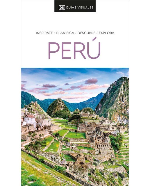 Perú (Guías Visuales): Inspirate, planifica, descubre, explora (Capa mole) 1