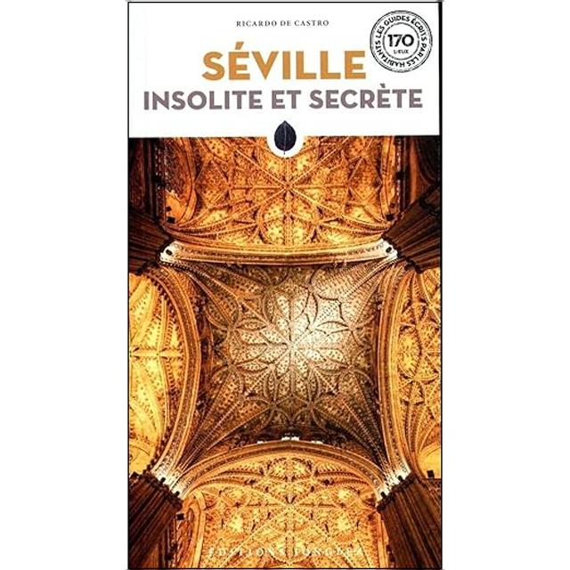 Séville insolite et secrète 1