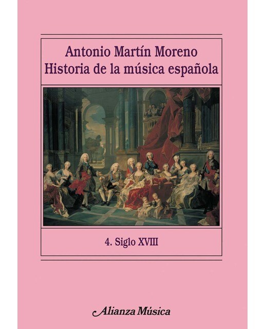 Historia de la música española. 4. Siglo XVIII (Capa mole com abas) 1
