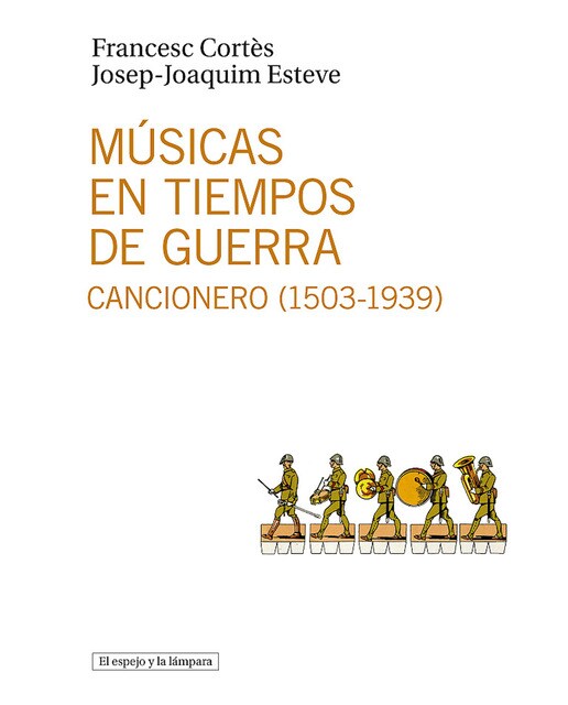 Músicas en tiempos de guerra: Cancionero (1503-1939) (Capa mole) 1