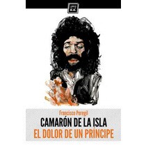 Imagem 0 de Camarón de la Isla: El dolor de un príncipe (Capa mole com abas)