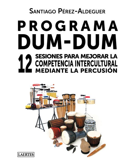 Imagem 0 de Programa Dum-Dum: 12 sesiones para mejorar la competencia intercultural mediante la percusión (Capa mole com abas)