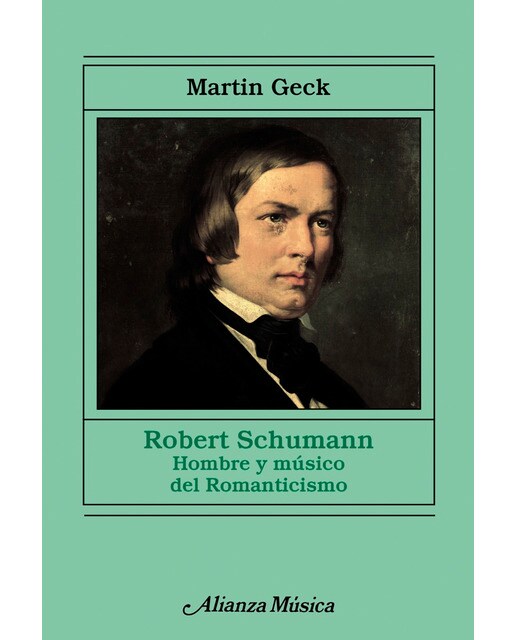 Robert Schumann: Hombre y músico del Romanticismo (Capa mole com abas) 1