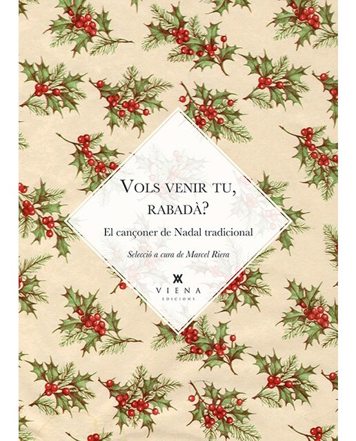 Vols venir tu, rabadà?: El cançoner tradicional de nadal(Tapa blanda) 1