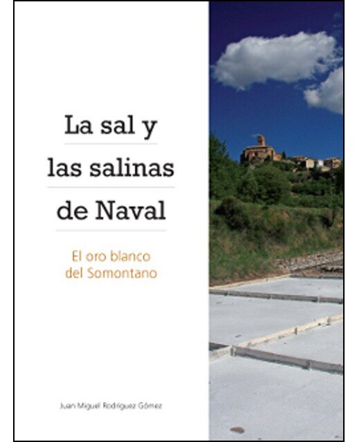 La Sal Y Las Salinas De Naval: El Oro Blanco Del Somontano 1