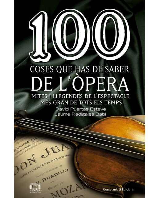 100 coses que has de saber de l'òpera: Mites i llegendes de l'espectacle més gran de tots els temps(Tapa blanda) 1