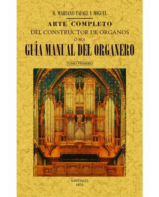 Arte Completo Del Constructor De Órganos. Ó Sea. G 1