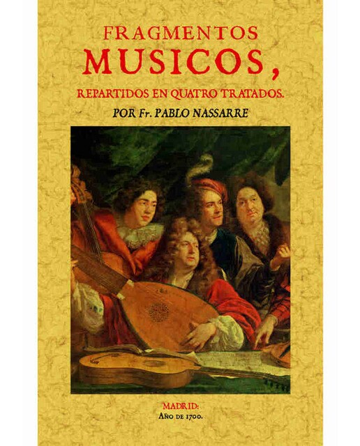 Fragmentos Músicos. Repartidos En Quatro Tratados 1