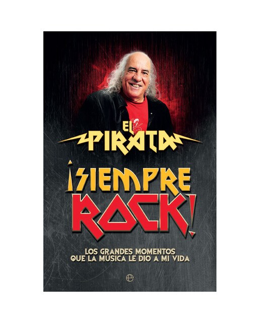 ¡Siempre Rock!: Los Grandes Momentos Que La Música Le Dio A Mi Vida 1