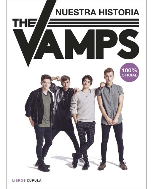 The Vamps: Nuestra historia. 100% oficial (Capa dura) 1