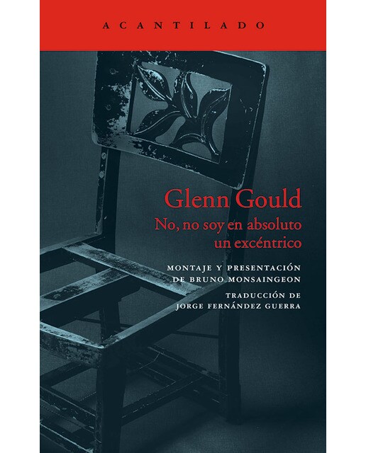 Glenn Gould: No, no soy en absoluto un excéntrico (Capa mole) 1