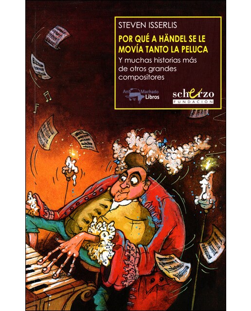 Por qué a Händel se le movía tanto la peluca: Y muchas historias más de otros grandes compositores (Capa mole com abas) 1