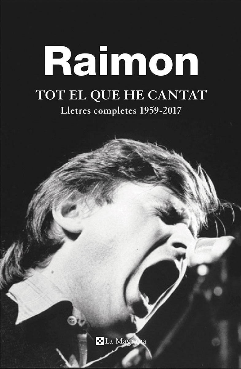 Tot el que he cantat. Lletres completes 1959-2017: Lletres completes 1959 - 2017(Tapa dura) 1