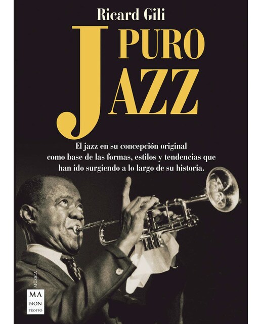 Imagem 0 de Puro Jazz: El Jazz En Su Concepción Original Coom Base De Las Formas. Estilos Y Tendencias Que Han Ido Surgiendo A Lo Largo De Su