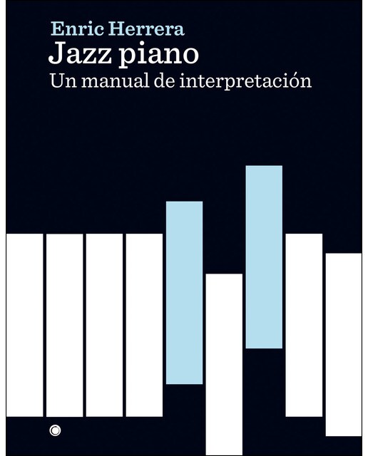Jazz Piano: Un Manual De Interpretación 1
