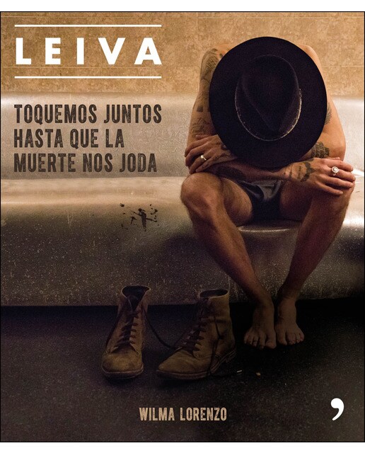 Leiva. Toquemos juntos hasta que la muerte nos joda(Tapa dura) 1