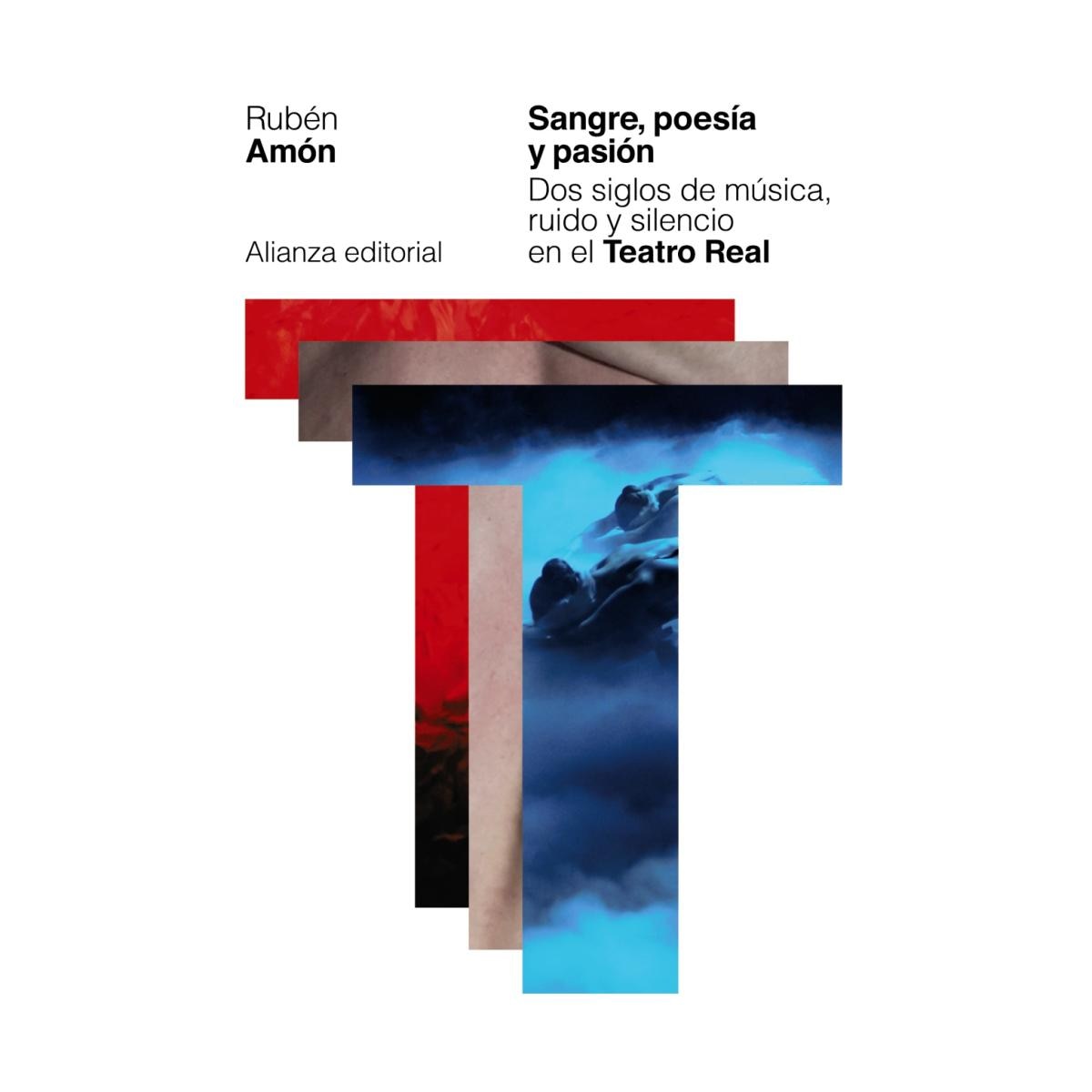 Sangre, poesía y pasión: Dos siglos de música, ruido y silencio en el Teatro Real (Capa mole com abas) 1