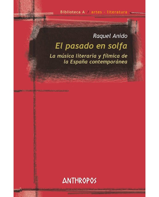 El pasado en solfa: La música literaria y fílmica de la España contemporánea (Capa mole) 1