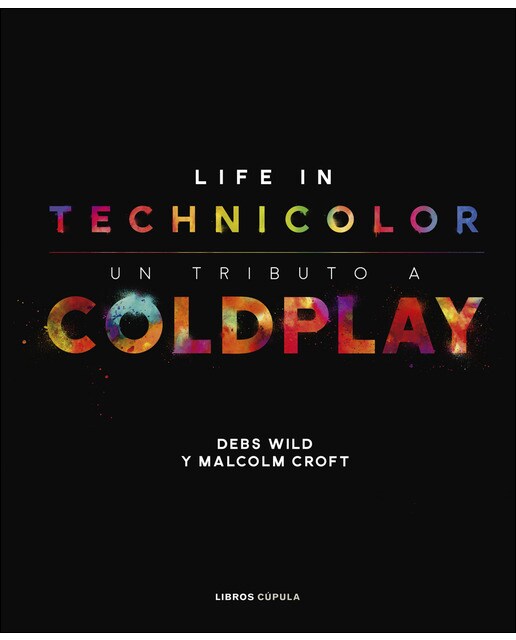 Coldplay. Life in Technicolor: Un tributo a Coldplay (Capa dura) 1