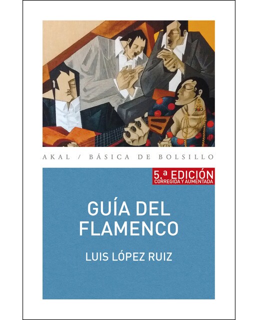 Guía del flamenco: 5ª edición corregida y aumentada