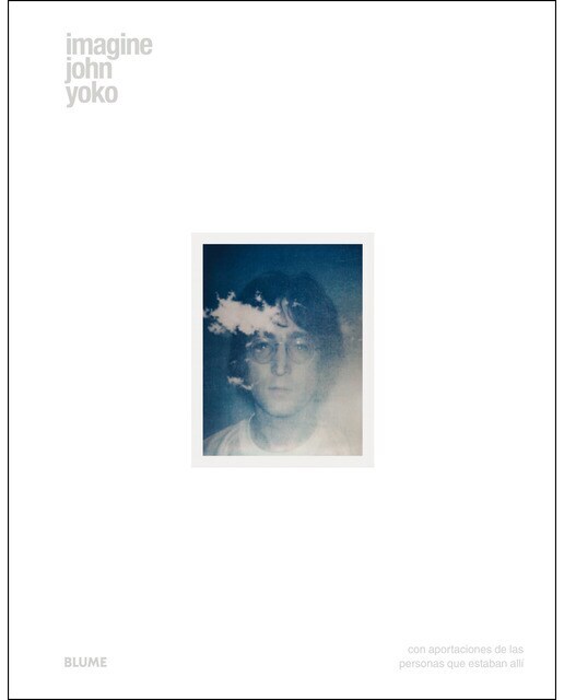Imagine John Yoko: con la participación de los que estuvieron allí  (Tapa dura)