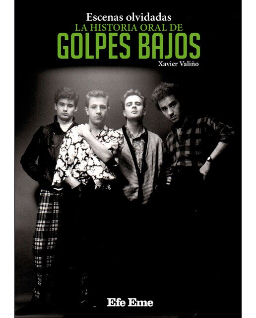 Escenas olvidadas, la historia oral de golpes bajos(Tapa blanda) 1