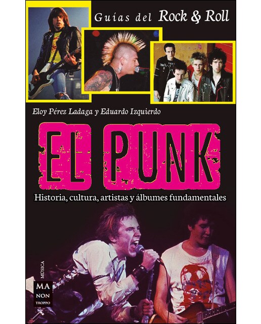 El Punk: Historia. Cultura. Artistas Y Álbumes Fundamentales 1
