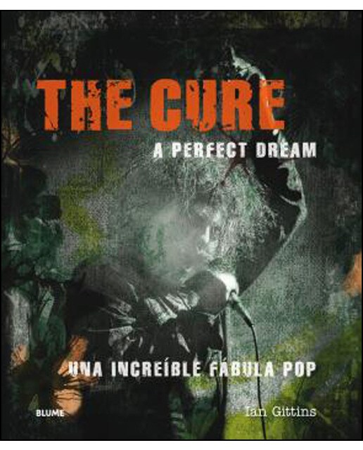 The Cure. A perfect dream: Una increíble fábula pop (Capa dura) 1