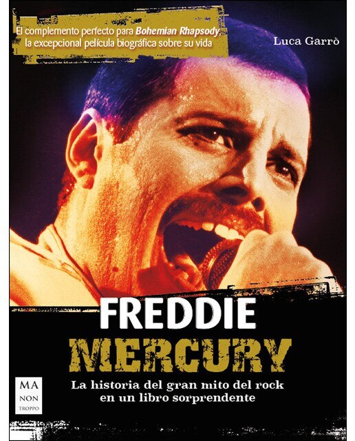 Freddie Mercury: La Historia Del Gran Mito Del Rock En Un Libro Sorprendente 1