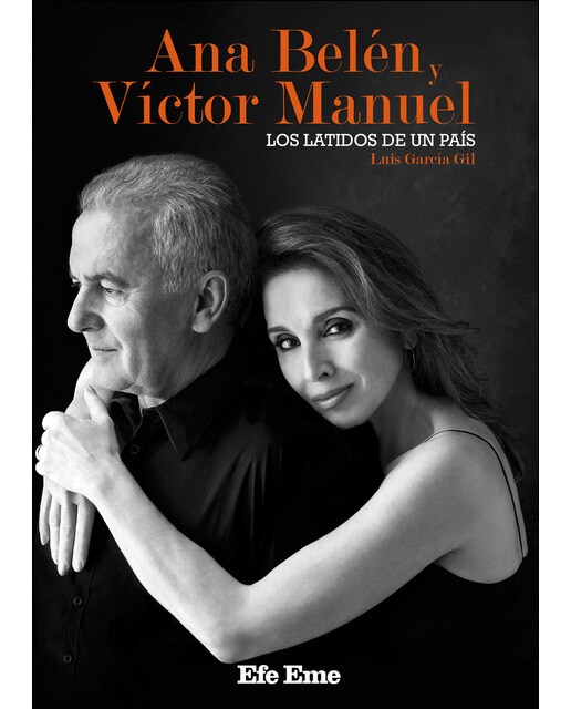 Ana Belén Y Víctor Manuel. Los Latidos De Un País 1