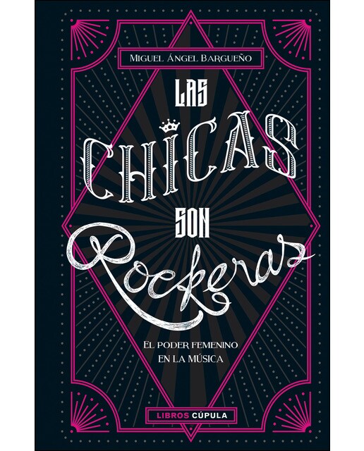 Las chicas son rockeras: El poder femenino en la música(Tapa dura) 1