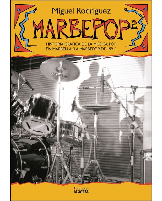 Marbepop 2: Historia Gráfica De La Música Pop En Marbella 1