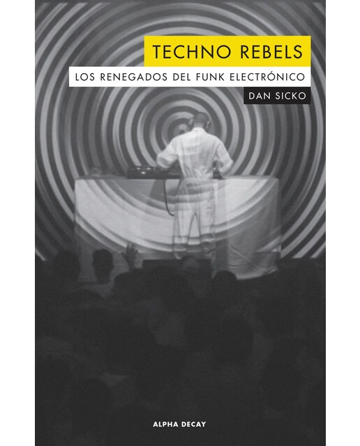 Imagem 0 de Techno rebels: Los renegados del funk electronico(Tapa blanda)