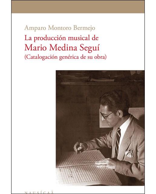 La producción musical de Mario Medina Seguí: (Catalogación genérica de su obra) (Capa mole) 1