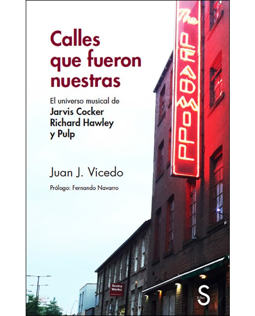 Calles Que Fueron Nuestras: El Universo Musical De Jarvis Cocker Richard Hawley Y Pulp 1
