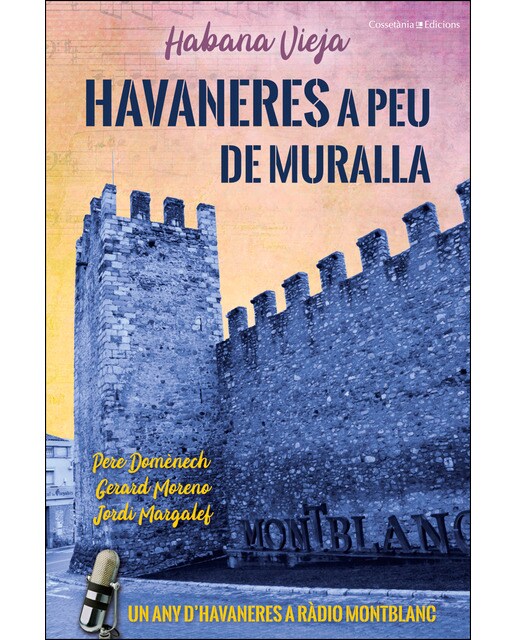 Havaneres a peu de muralla: Habana vieja. Un any d'havaneres a ràdio montblanc(Tapa blanda) 1