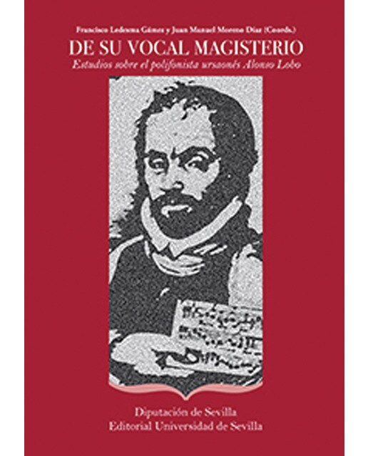 De su vocal magisterio: Estudios sobre el polifonista ursaonés alonso lobo(Tapa blanda) 1