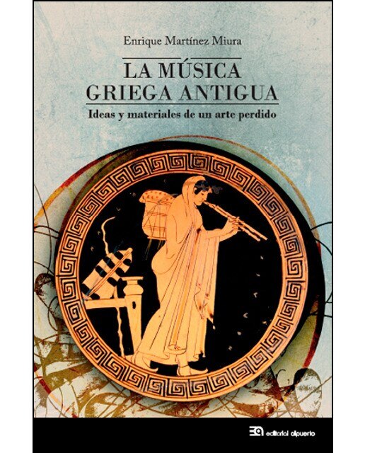 La música griega antigua: Ideas y materiales de un arte perdido(Tapa blanda) 1