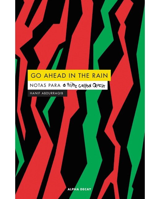 Go ahead in the rain: Notas para a tribe called quest(Tapa blanda) 1