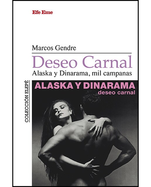 Deseo carnal. Alaska y dinarama, mil campanas 1