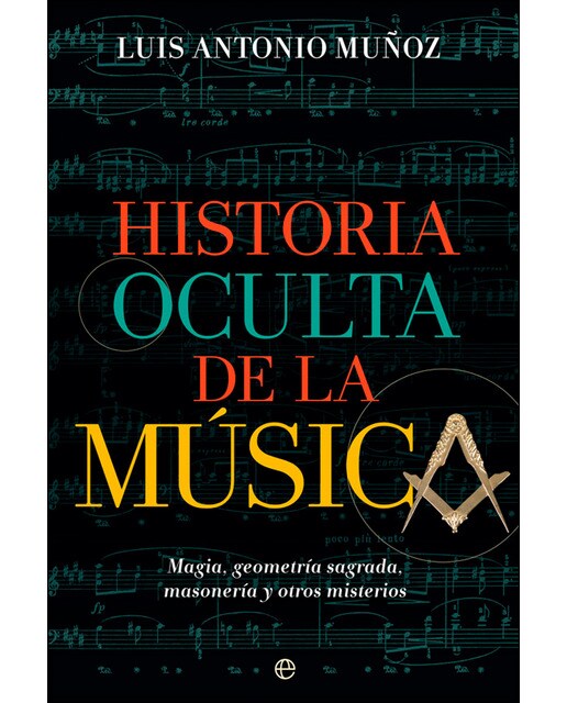 Imagem 0 de Historia oculta de la música: Magia, geometría sagrada, masonería y otros misterios (Capa mole com abas)