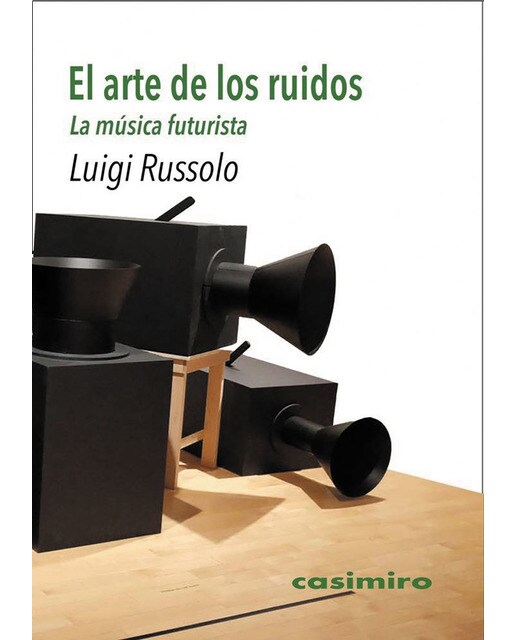 El arte de los ruidos: La música futurista(Tapa blanda) 1