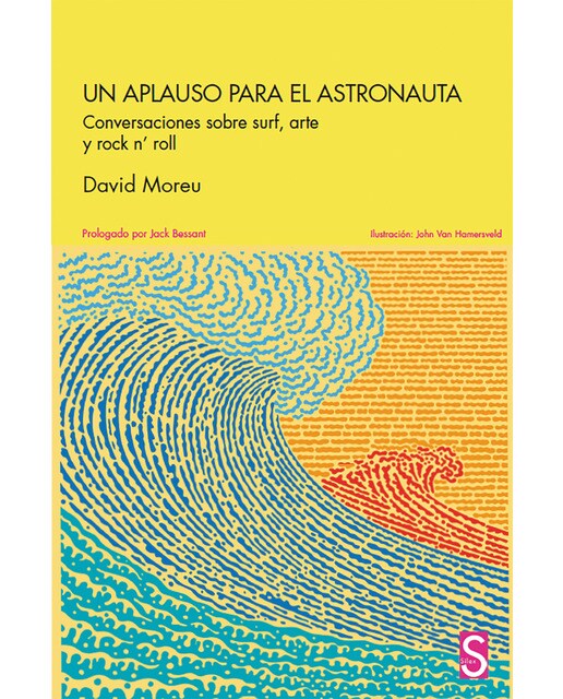 Un aplauso para el astronauta: Conversaciones sobre surf, arte y rock n´roll(Tapa blanda) 1