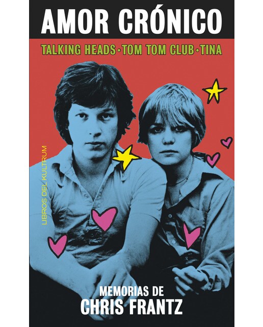Amor crónico: Memorias de Chris Frantz (Capa mole) 1